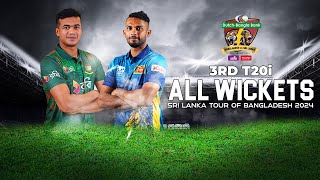 All Wickets || Bangladesh vs Sri Lanka || 3rd T20i || Sri Lanka tour of Bangladesh 2024