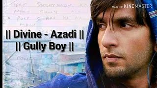 Azadi Song Lyrics - Gully Boy | Ranveer Singh | Alia Bhatt | Divine | Dub Sharma |