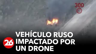 GUERRA RUSIA - UCRANIA | Vehículo ruso impactado por un drone
