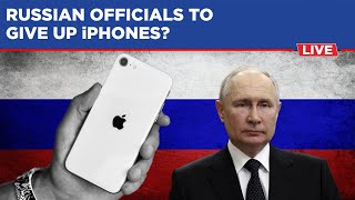 Russia News Live| Kremlin Orders Officials To Stop Using iphones Over Surveillance Claims