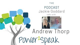 Power To Speak, The Podcast with guest, Andrew Thorp.