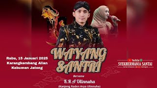 LIVE PENGAJIAN WAYANG SANTRI KI ULINNUHA CILACAP DI KARANGKEMBANG ALIAN KEBUMEN