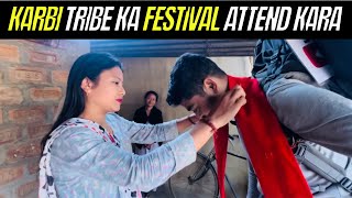 Karbi Tribe ka Festival Attend Kara || Exploring Assam || Northeast india