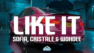 Sofia - Like It (Lyrics) Ft. Cristale & Wohdee