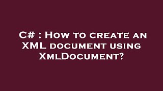 C# : How to create an XML document using XmlDocument?