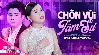 TÌNH CA Bolero DA DIẾT NGHẸN NGÀO ♫ CHÔN VÙI TÂM SỰ  - Hồng Phượng Ft Quốc Đại || TAN NÁT CON TIM