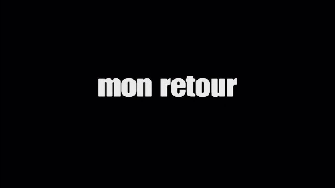 MON RETOUR : TRAILER - YouTube