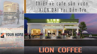 Thiết kế cải tạo quán cafe sân vườn hiện đại Lion Coffee tại T. Bến Tre 325m2