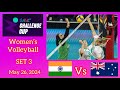 AUSTRALIA VS IRAN  SET 3 WOMEN’S VOLLEYBALL AVC CHALLENGE CUP 2024 May 26, 2024