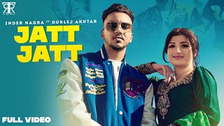 JATT JATT II InderH Nagra ft Gurlej Akhtar II The reel records II LATEST MUSIC VIDEO 2021