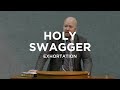 Holy Swagger – Toby Sumpter | Exhortation