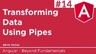 14. Transforming Data Using Pipes in Angular