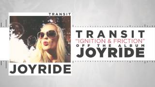 Transit - Ignition & Friction