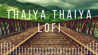 Thaiya Thaiya Lofi | Lofi Mix | Instrumental