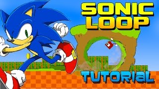 SONIC LOOP - Tutorial - sonic the hedgehog loop - game example