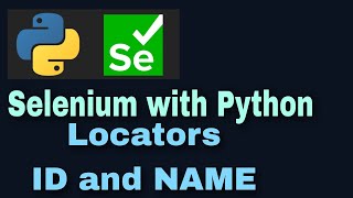 Selenium with Python Tutorial 6 : Locators : ID and NAME
