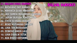 MALANG DENAI BAMIMPI - SILVA HAYATI FULL ALBUM TERBARU 2025 | BASAYANG TAPI BABAGI | LAGU MINANG