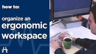 How to organize an ergonomic workspace