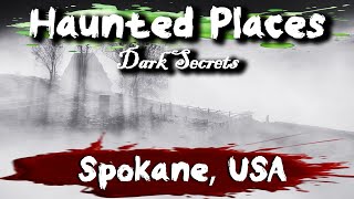 7 Haunted Places in Spokane, USA
