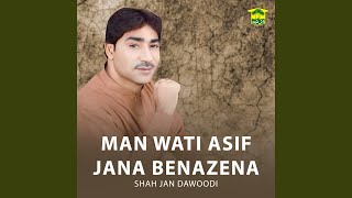 Man Wati Asif Jana Benazena