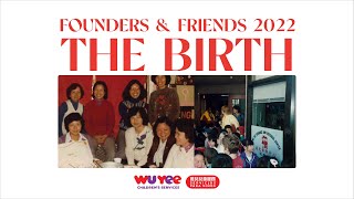 Wu Yee Children's Services - The Birth: Founder \u0026 Friends 2022