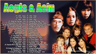 ASIN & AEGIS OPM Nonstop | Best Of Asin, Aegis Love Songs | Pinaka sikat na Lumang Tugtugin