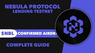 Nebula Protocol Airdrop Complete Guide - Nebula Protocol Testnet Airdrop