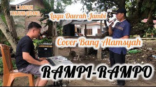 Rampi-Rampo || Cover Bg Alamsyah || lagu daerah jambi Cipt.Radinal