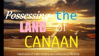 Possessing The Land of Canaan 9-9-17