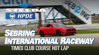 Steeda HPDE Q500 Timed Club Course Hot Lap, Sebring International Raceway