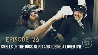 Smells of the Duck Blind and Losing a Loved One | Ep 23