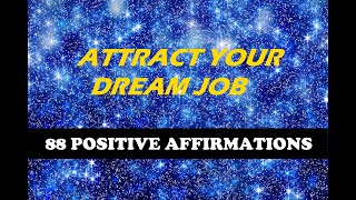 88 Positive Affirmations to Attract your Dream JOB and Success