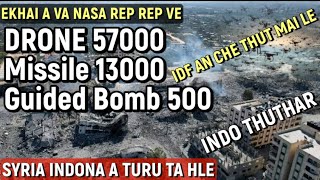 EKHAI A VA NASA REP REP VE! Drone 57,000, Missile 13,000 Guided Bomb 500 | Gazaah IDF che thut mai