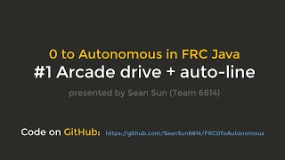 FRC 0 to Autonomous: #1 Arcade drive + auto-line