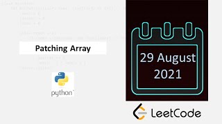 August 29/2021 LeetCode Challenge: Patching Array