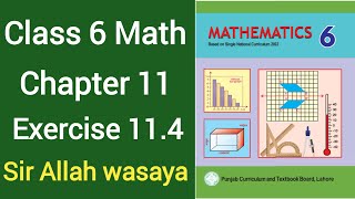 Class 6 Math New Book Chapter 11 Exercise 11.4 | Class 6 Math New Book Unit 11 Exercise 11.4