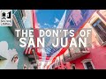 San Juan: The Don'ts of San Juan, Puerto Rico