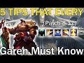 5 TIPS THAT EVERY GAREN PLAYER MUST KNOW ! (League of Legends Guide)