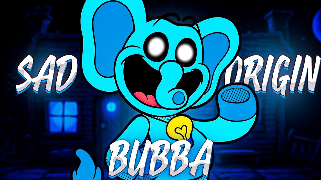 SAD ORIGIN Story Of BUBBA BUBBAPHANT | Smiling Critters Cartoon | Poppy ...