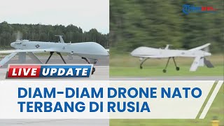 NATO Kelabakan Drone Militernya Kepergok Diam-diam Diterbangkan ke Rusia, Picu Tindakan Provokatif