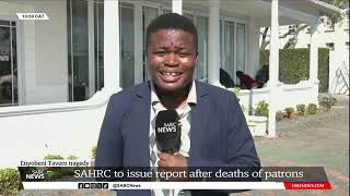 Enyobeni Tavern tragedy | SAHRC issues report after deaths of patrons
