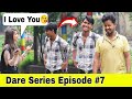 I love You | Dare Series Part 7 | Prakash Peswani |