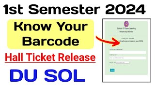 DU SOL Know Your Barcode SOL 1st Semester Barcode For Hall Ticket 2025 Exam | Sol Barcode solution