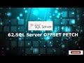 62.SQL Server OFFSET FETCH