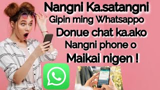 Nangni Ka.satangni whatsappo Donue Gipin ming chat ka.ako maikai nangni phone o nigen ! 🔥