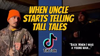 When Uncle Starts Telling Tall Tales