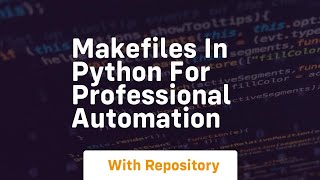 Makefiles in python for professional automation