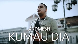 Andmesh - Kumau Dia (Official Music Video)