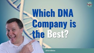 Best DNA Testing Company for Genetic Genealogy Research? 2021