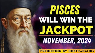 Nostradamus Predicts Pisces Will Win Big and Get Rich in November 2024